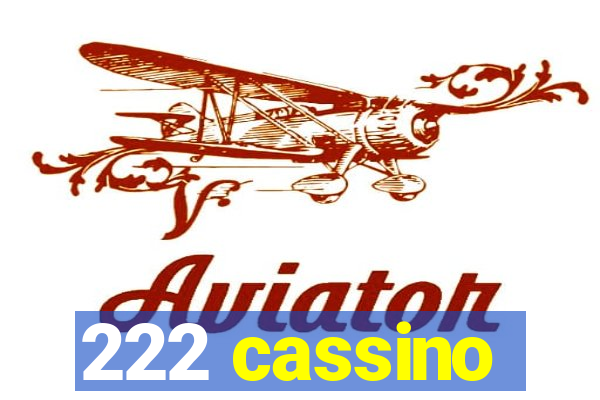 222 cassino